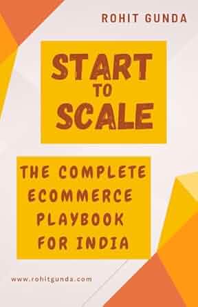 START TO SCALE: The Complete Ecommerce Playbook for India